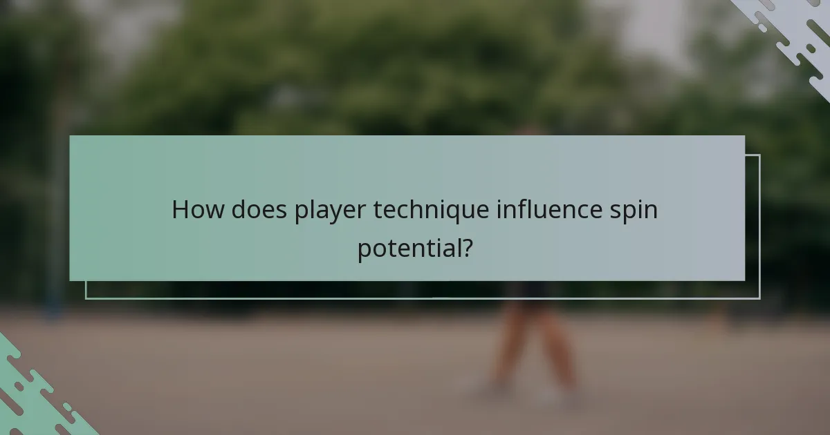 How does player technique influence spin potential?