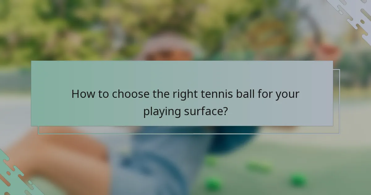 How to choose the right tennis ball for your playing surface?