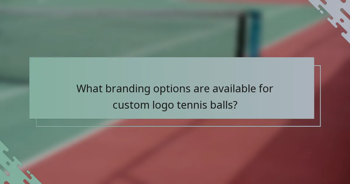 What branding options are available for custom logo tennis balls?