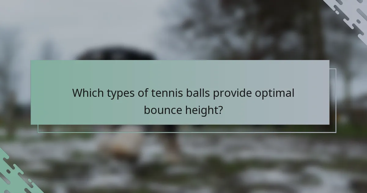 Which types of tennis balls provide optimal bounce height?